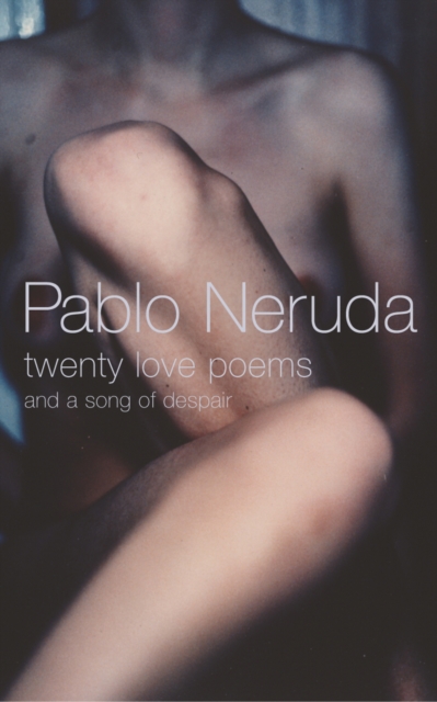 Book cover of Twenty Love Poems and a Song of Despair