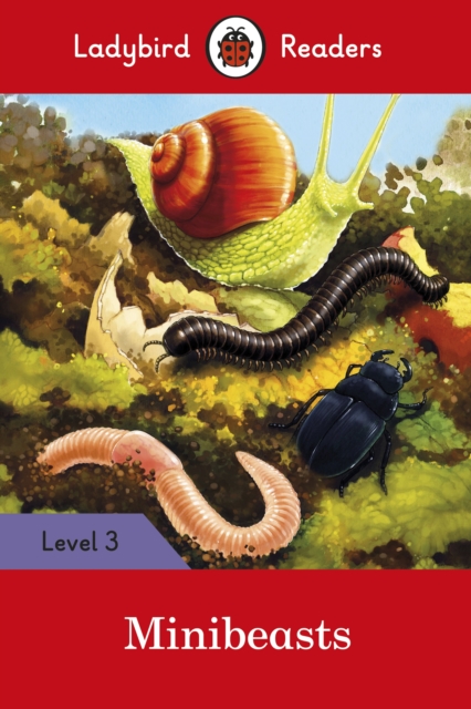 Book cover of Ladybird Readers Level 3 - Minibeasts (ELT Graded Reader)