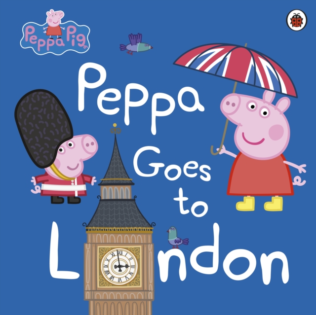Book cover of Peppa Pig: Peppa Goes to London