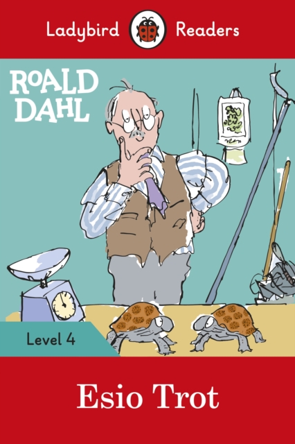 Book cover of Ladybird Readers Level 4 - Roald Dahl - Esio Trot (ELT Graded Reader)