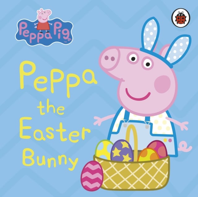 Book cover of Peppa Pig: Peppa the Easter Bunny