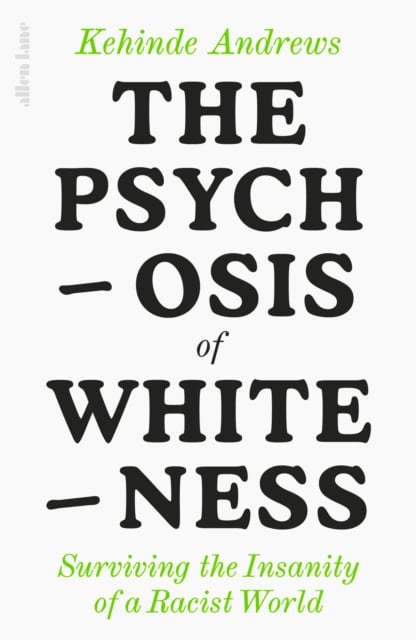 Book cover of The Psychosis of Whiteness