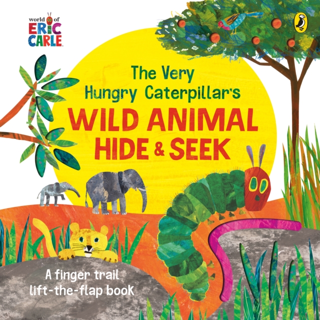 Book cover of The Very Hungry Caterpillar's Wild Animal Hide-and-Seek