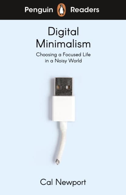Book cover of Penguin Readers Level 7: Digital Minimalism (ELT Graded Reader)