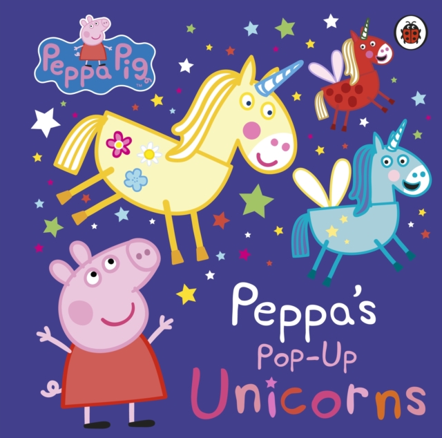 Book cover of Peppa Pig: Peppa’s Pop-Up Unicorns