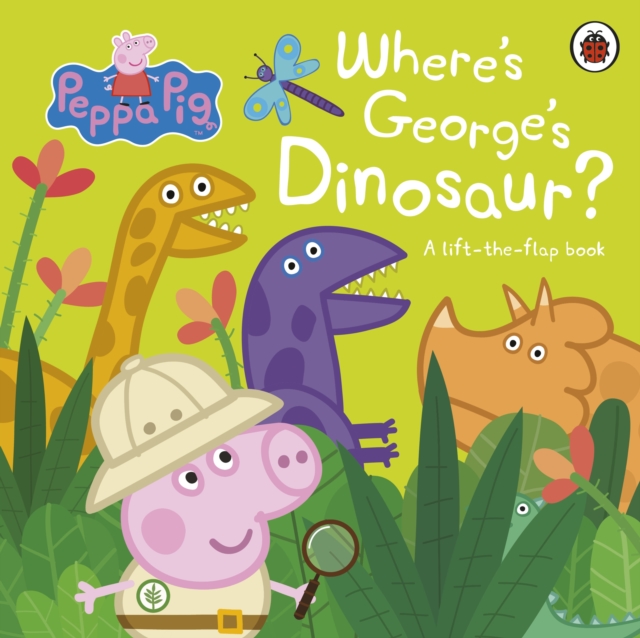 Book cover of Peppa Pig: Where's George's Dinosaur?: A Lift The Flap Book