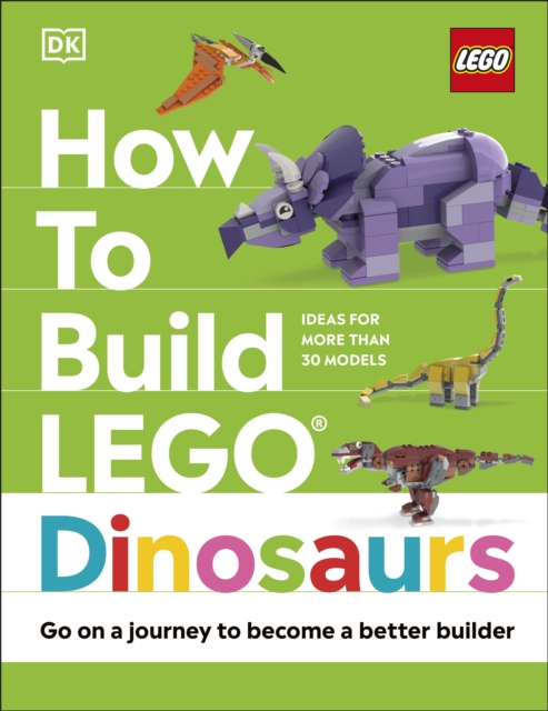 How to Build LEGO Dinosaurs by Hannah Dolan, Nathan Dias, Jessica ...