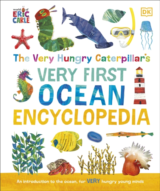 Book cover of The Very Hungry Caterpillar's Very First Ocean Encyclopedia