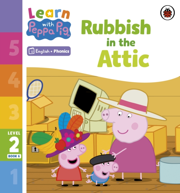 Book cover of Learn with Peppa Phonics Level 2 Book 6 – Rubbish in the Attic (Phonics Reader)