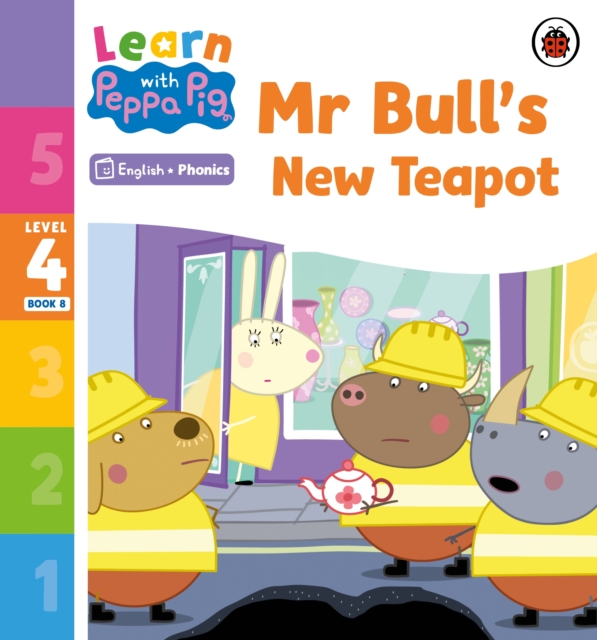 Book cover of Learn with Peppa Phonics Level 4 Book 8 – Mr Bull's New Teapot (Phonics Reader)