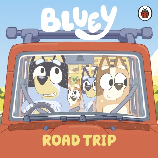 Book cover of Bluey: Road Trip