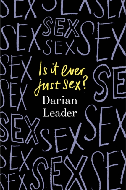 Book cover of Is It Ever Just Sex?