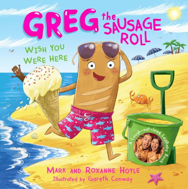 Book cover of Greg the Sausage Roll: Wish You Were Here