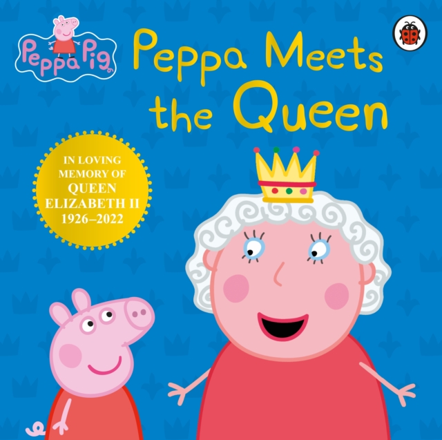 Book cover of Peppa Pig: Peppa Meets the Queen