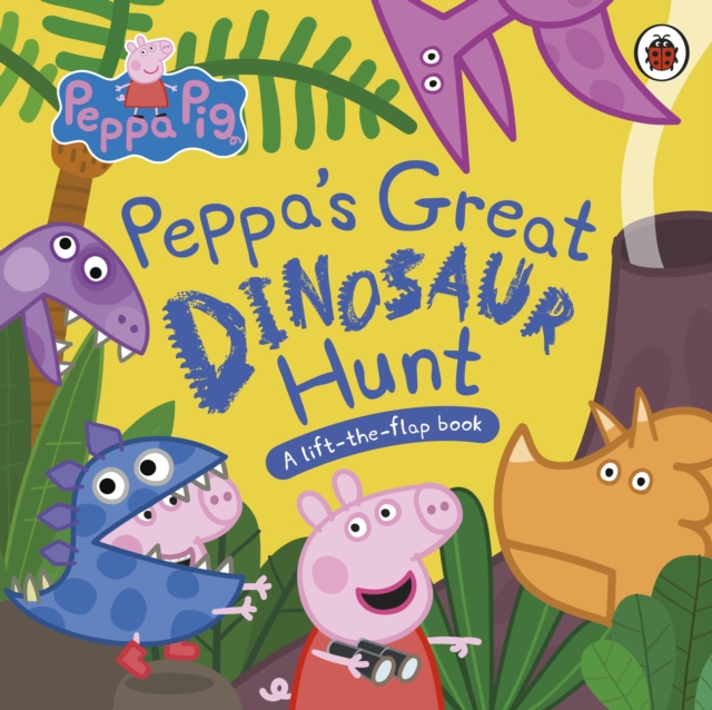 Book cover of Peppa Pig: Peppa's Great Dinosaur Hunt