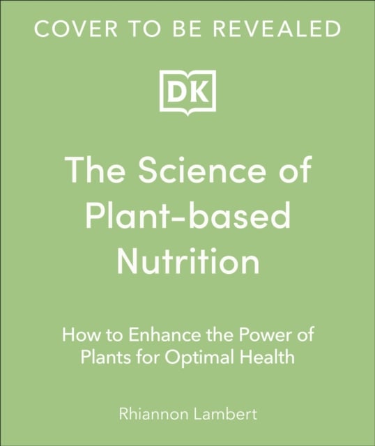 Book cover of The Science of Plant-based Nutrition