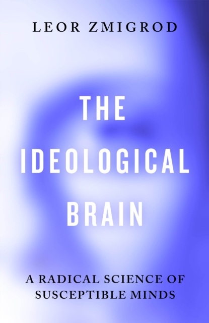 Book cover of The Ideological Brain