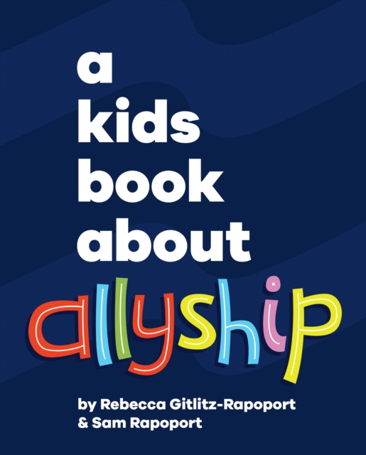 Book cover of A Kids Book About Allyship