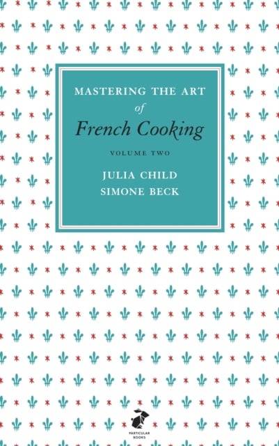 Book cover of Mastering the Art of French Cooking, Vol.2