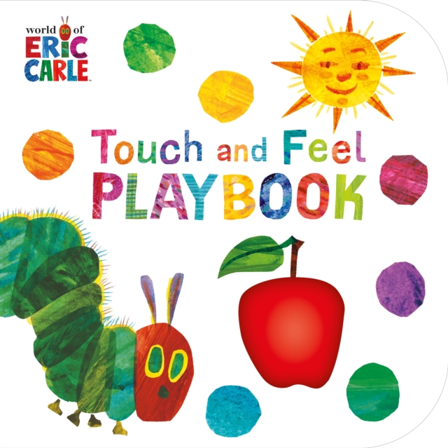 Book cover of The Very Hungry Caterpillar: Touch and Feel Playbook