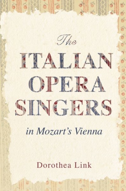 Book cover of The Italian Opera Singers in Mozart's Vienna