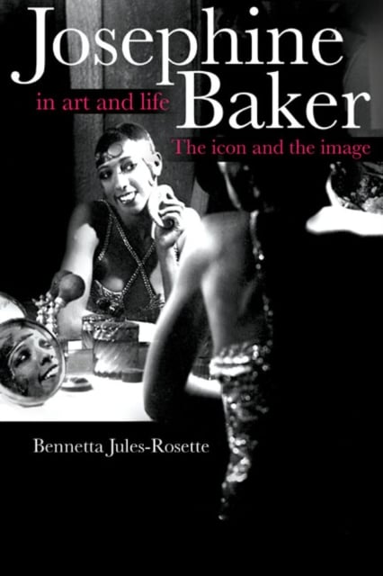 Book cover of Josephine Baker in Art and Life