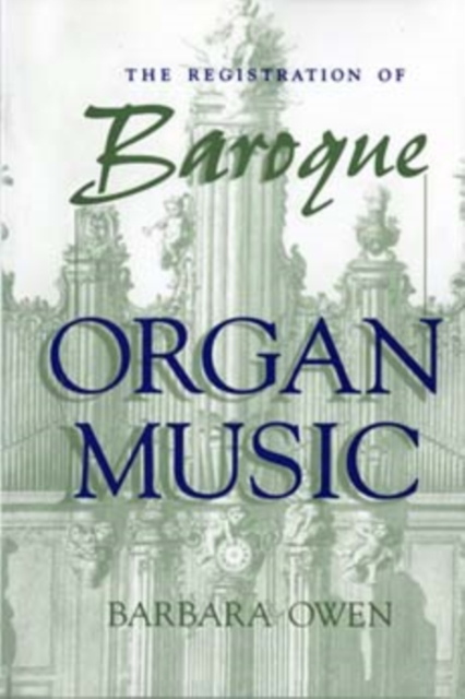 Book cover of The Registration of Baroque Organ Music