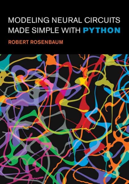 Book cover of Modeling Neural Circuits Made Simple with Python