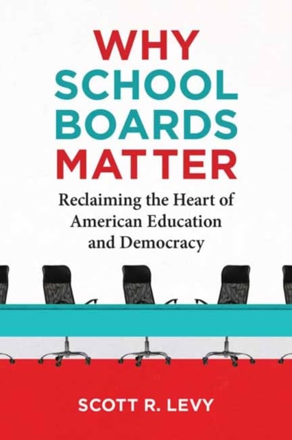 Book cover of Why School Boards Matter