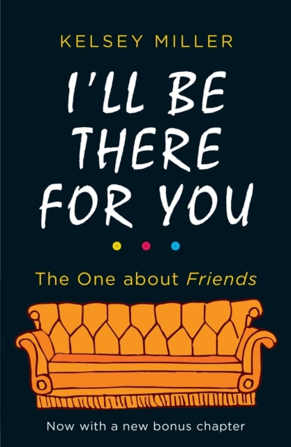 Book cover of I'll Be There For You