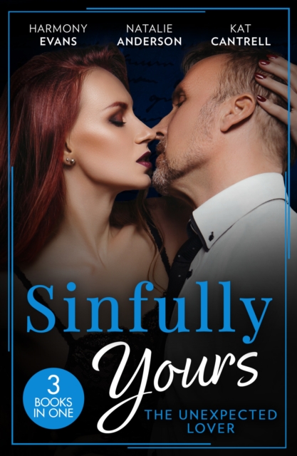 Book cover of Sinfully Yours: The Unexpected Lover - 3 Books in 1