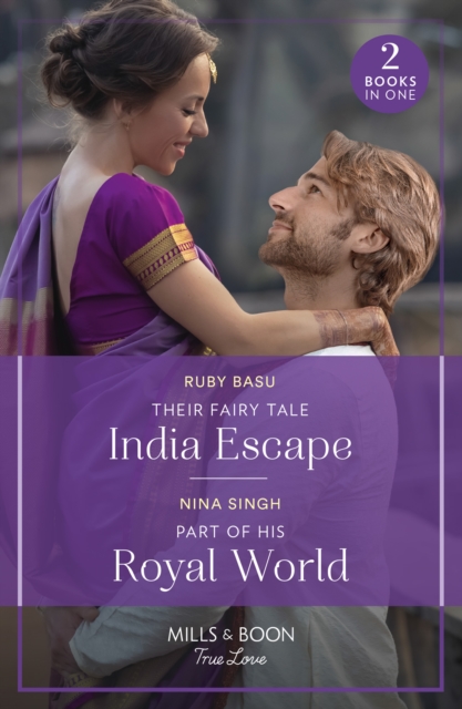 Book cover of Their Fairy Tale India Escape / Part Of His Royal World