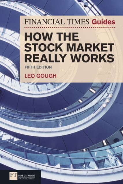 Book cover of Financial Times Guide to How the Stock Market Really Works, The