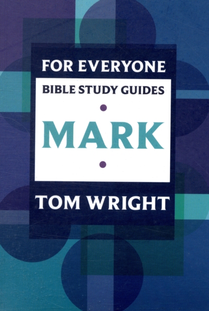 Book cover of For Everyone Bible Study Guide: Mark