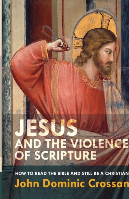 Book cover of Jesus and the Violence of Scripture