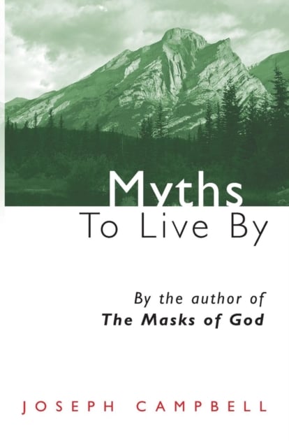 Book cover of Myths to Live by