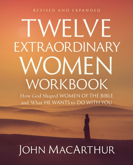 Book cover of Twelve Extraordinary Women Workbook, Revised and Updated