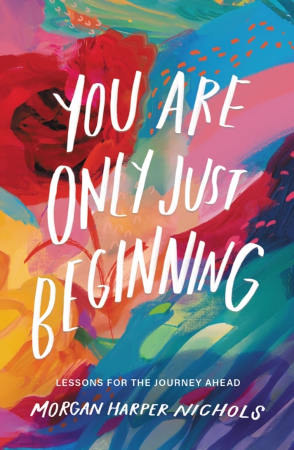 Book cover of You Are Only Just Beginning