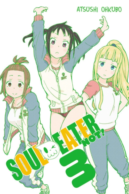 Book cover of Soul Eater NOT!, Vol. 3