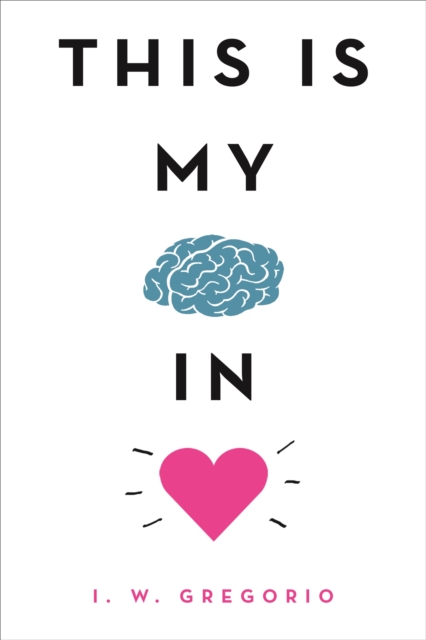 Book cover of This Is My Brain in Love