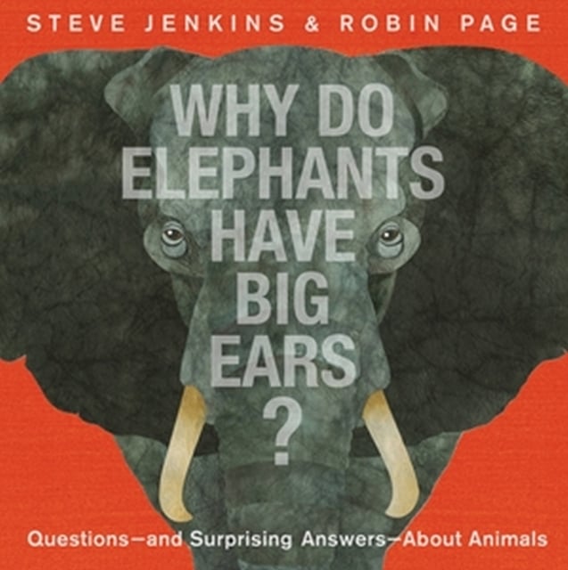 Book cover of Why Do Elephants Have Big Ears?