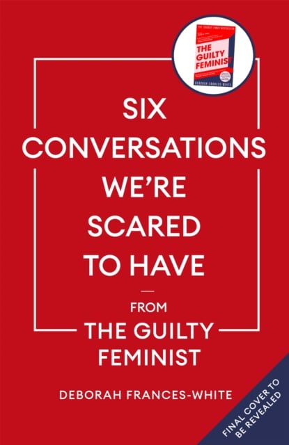 Book cover of Six Conversations We're Scared to Have
