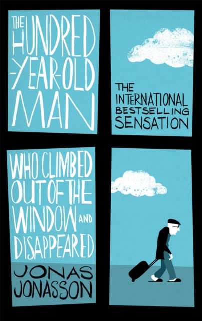 Book cover of The Hundred-Year-Old Man Who Climbed Out of the Window and Disappeared
