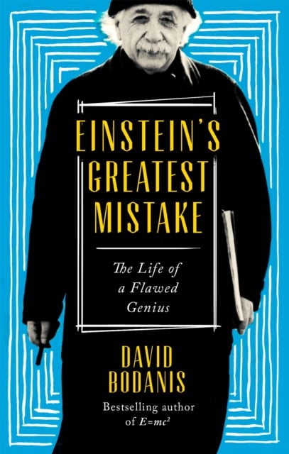 Einstein's Greatest Mistake By David Bodanis | Shakespeare & Company