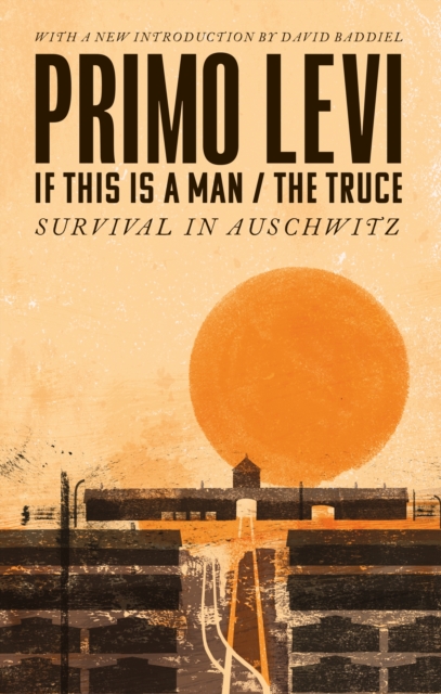 Book cover of If This Is A Man/The Truce (50th Anniversary Edition): Surviving Auschwitz