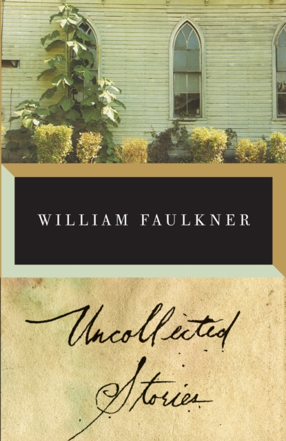 Book cover of The Uncollected Stories of William Faulkner