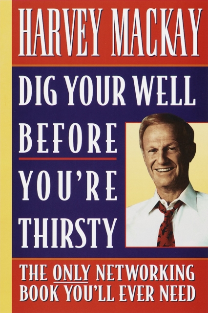 Book cover of Dig Your Well before You're Thirsty