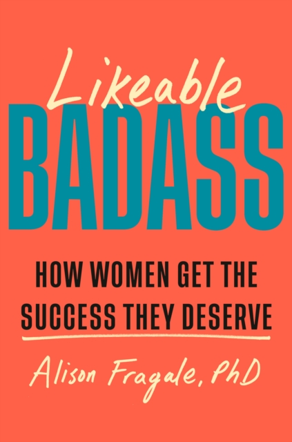 Book cover of Likeable Badass
