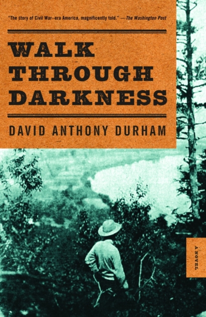 Walk Through Darkness by David Anthony Durham | Shakespeare & Company