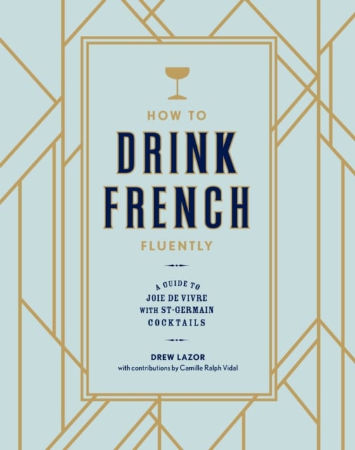 Book cover of How to Drink French Fluently